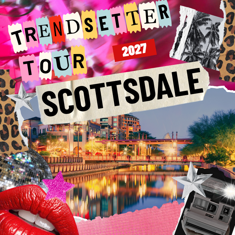TRENDSETTER TOUR | Scottsdale, AZ | March 7–8, 2027