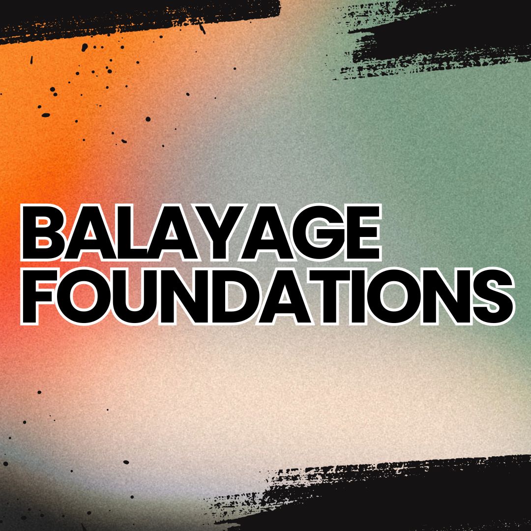 Balayage Foundations